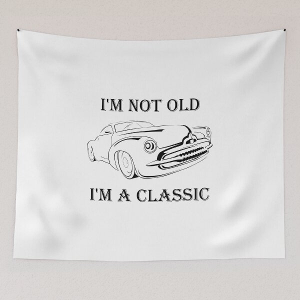 Item preview, I'M NOT OLD I'M A CLASSIC designed and sold by DomGDesign.