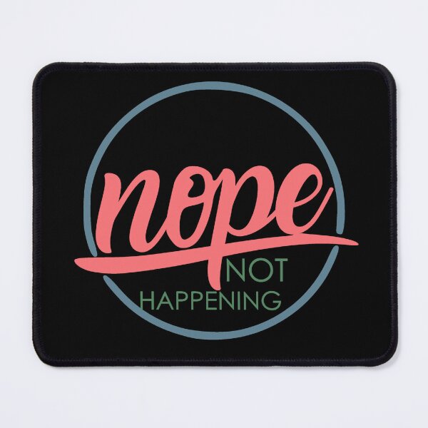 Item preview, Nope - Not Happening designed and sold by TeeZoneZtore.