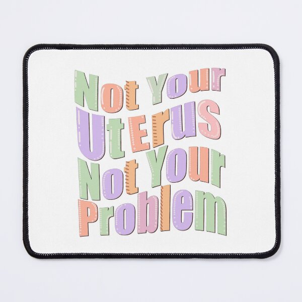 Item preview, Not Your uterus Not Your Problem designed and sold by sunlightdesign.