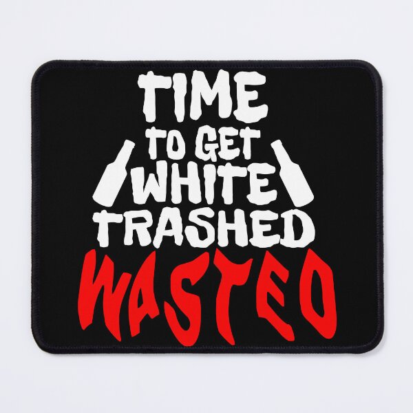Item preview, Time To Get white trash designed and sold by biancaslowerty.