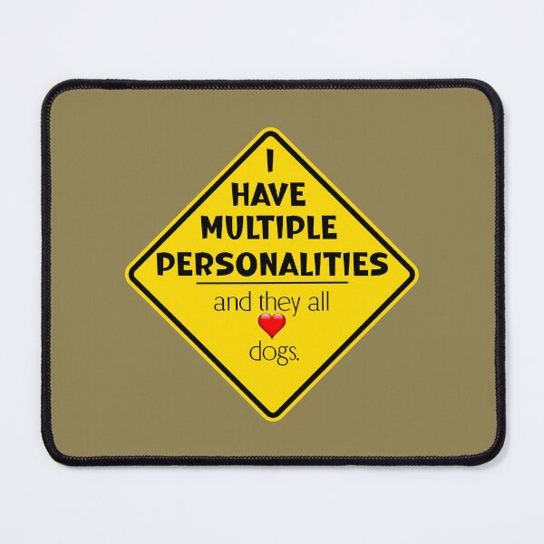 Item preview, Multiple personalities all love dogs designed and sold by mymemes71.