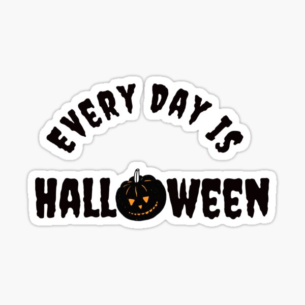 Every Day Is Halloween Sticker