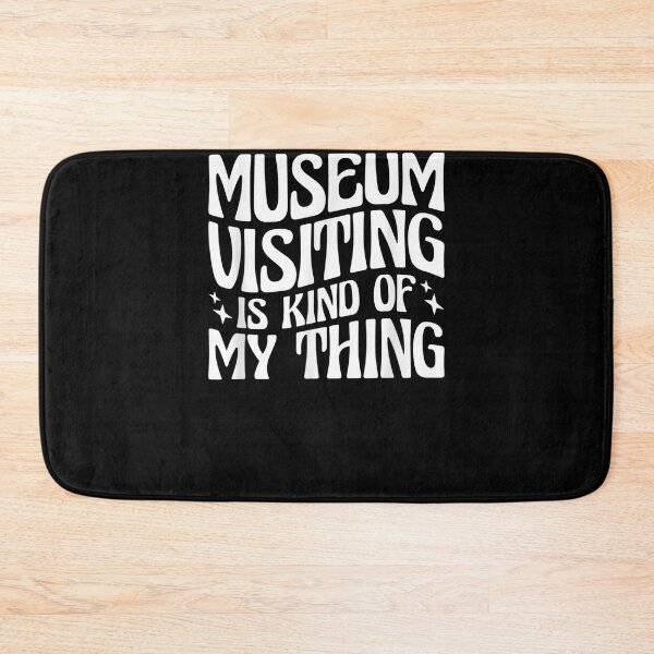 Item preview, Museum Visiting Is Kind Of My Thing  designed and sold by sarahbennetth.