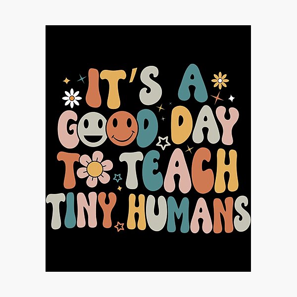 Item preview, It's A Good Day To Teach Tiny Humans Teacher Back To School designed and sold by frontvernacular.