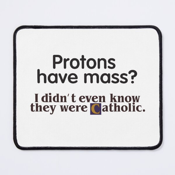 Item preview, protons have mass shirt designed and sold by JadynAltenwerth.