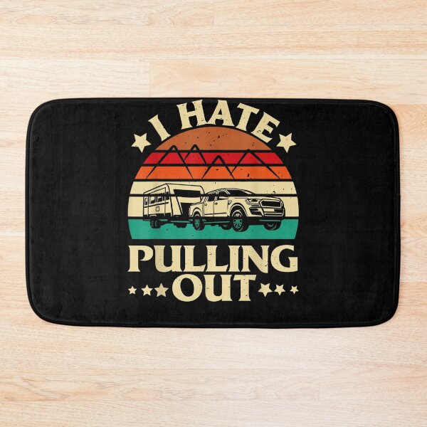 Item preview, I Hate Pulling Out Funny Camping Trailer Retro Travel  designed and sold by sarahbennetth.