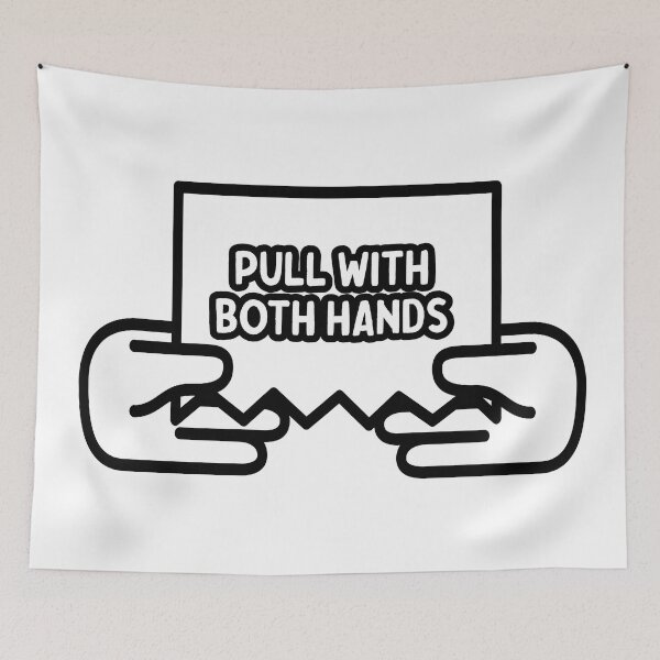 Item preview, Pull With Both Hands Papertowel Quote, 2 Hands Pulling a Paper Towel Utility designed and sold by RiciPaneto.