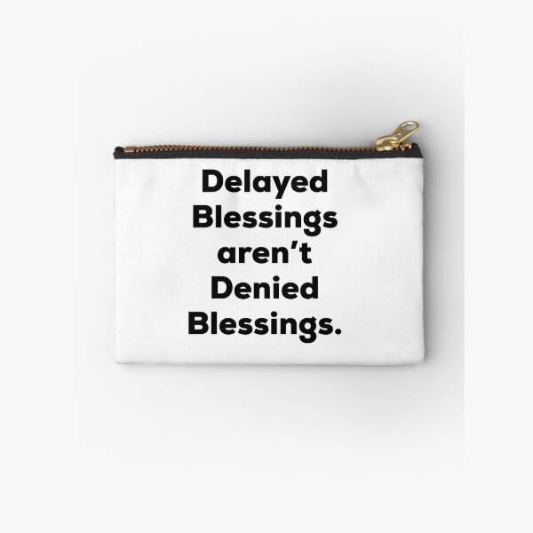 Item preview, Delayed Blessings Aren't Denied Blessings designed and sold by BetterCallSlapp.