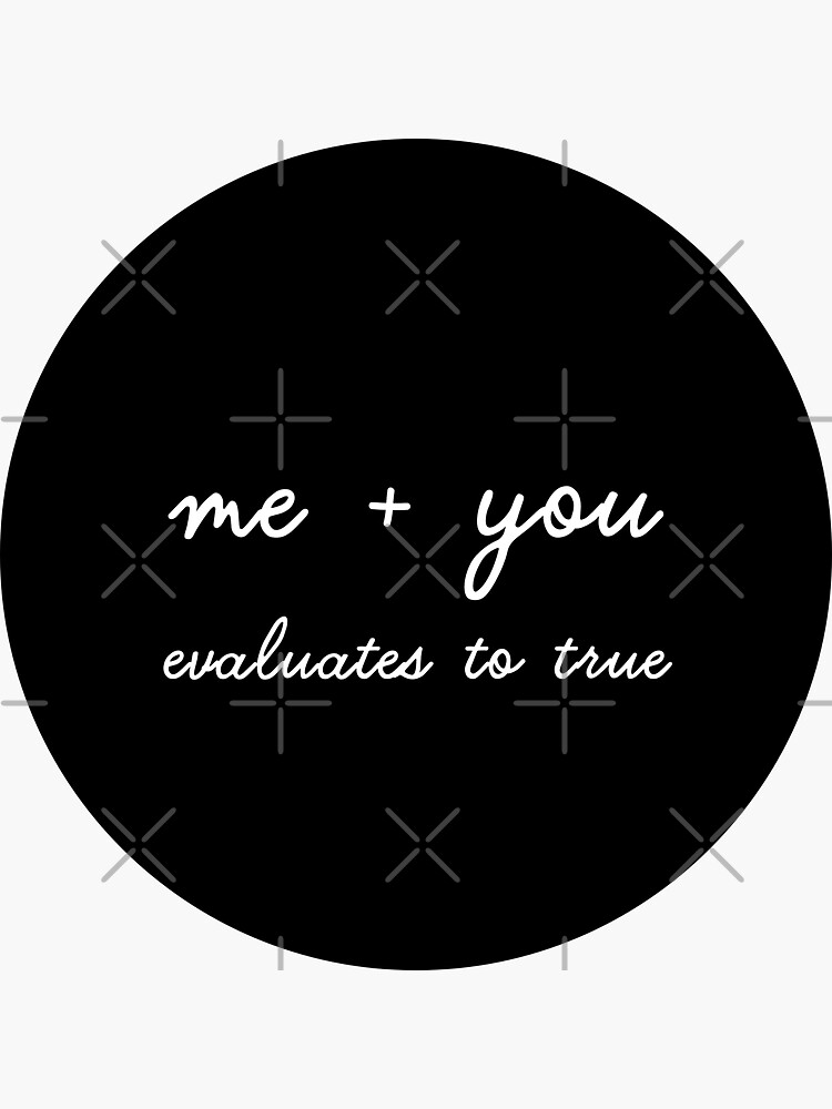 Thumbnail 3 of 3, Sticker, Me + you evaluates to true designed and sold by developer-gifts.