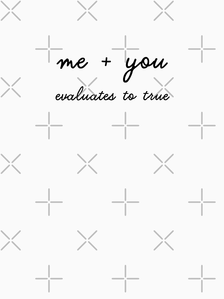 Thumbnail 7 of 7, Classic T-Shirt, Me + you evaluates to true (Inverted) designed and sold by developer-gifts.
