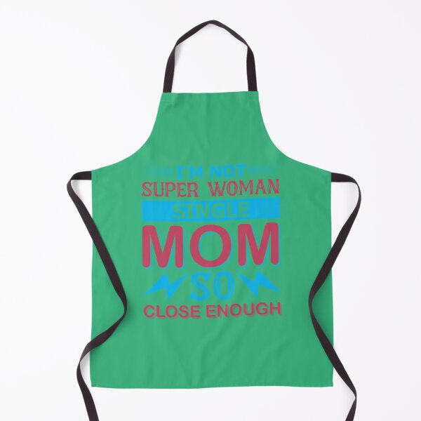 Item preview, I'm Not Super Wonman Single Mom So Close Enough designed and sold by AbuVodena.
