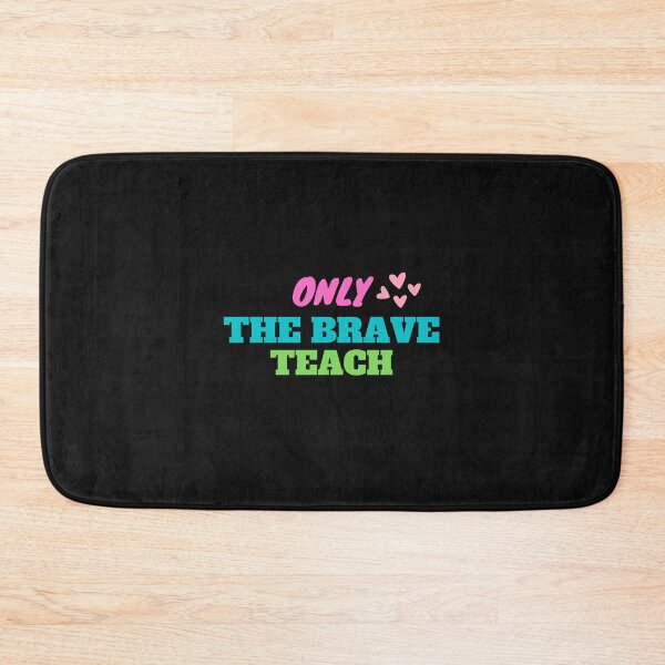 Item preview, only the brave teach designed and sold by SalahStore2004.