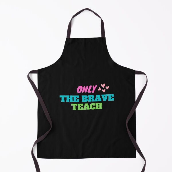 Item preview, only the brave teach designed and sold by SalahStore2004.