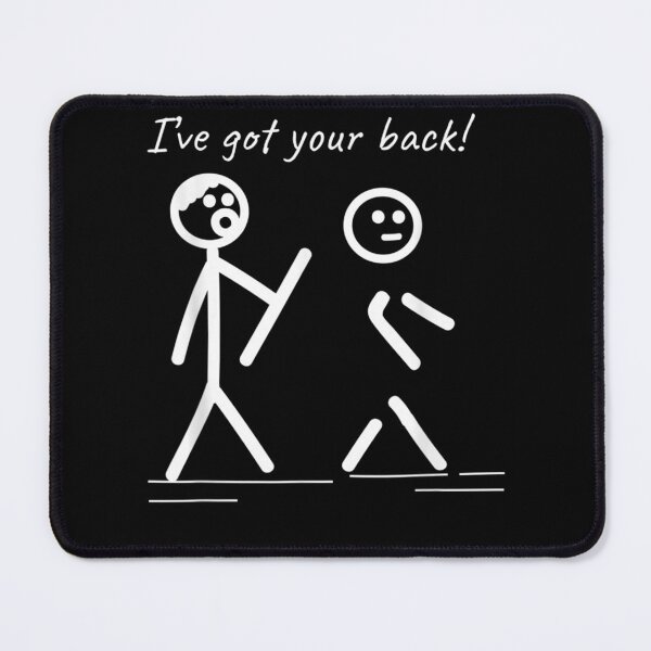 Item preview, I Got Your Back Stick Figure Friendship Sarcasm Teens Funny designed and sold by CARLABROCK1.
