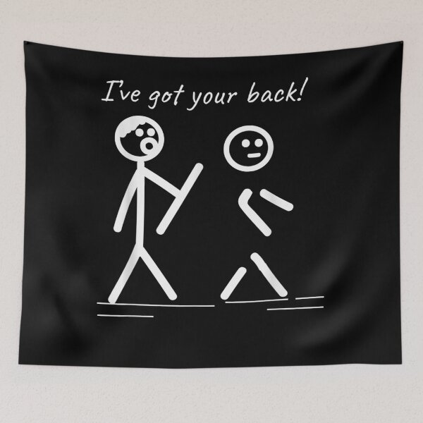 Item preview, I Got Your Back Stick Figure Friendship Sarcasm Teens Funny designed and sold by CARLABROCK1.