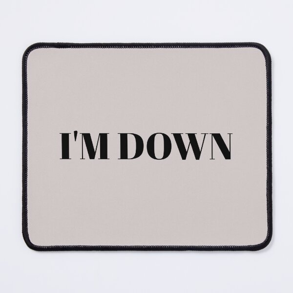 Item preview, I'm Down designed and sold by CrazeeTeez.