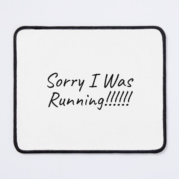Item preview, Sorry I Was Running fitness quotes designed and sold by Minimalist Quotes and Sayings.