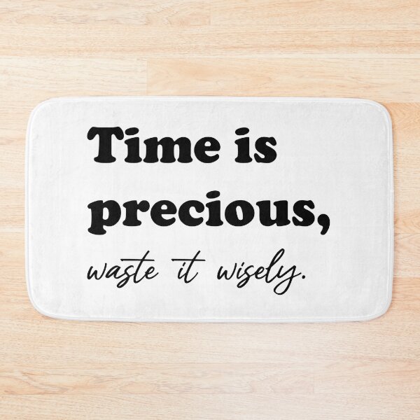 Item preview, Time is Precious Waste it Wisely designed and sold by Glorious Articles.