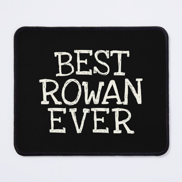 Item preview, Best Rowan Ever Funny Personalized Name designed and sold by MariosNydras.