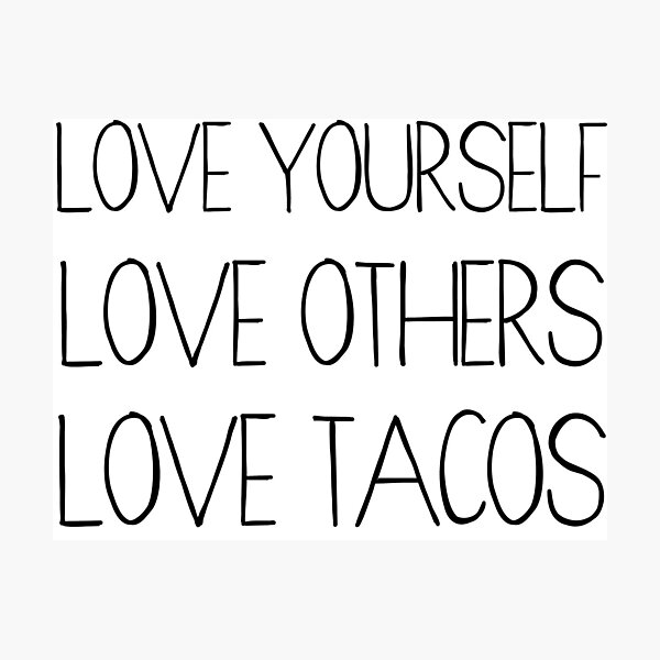 Item preview, Love Yourself, Love Others, Love Tacos designed and sold by Stacie Forest.