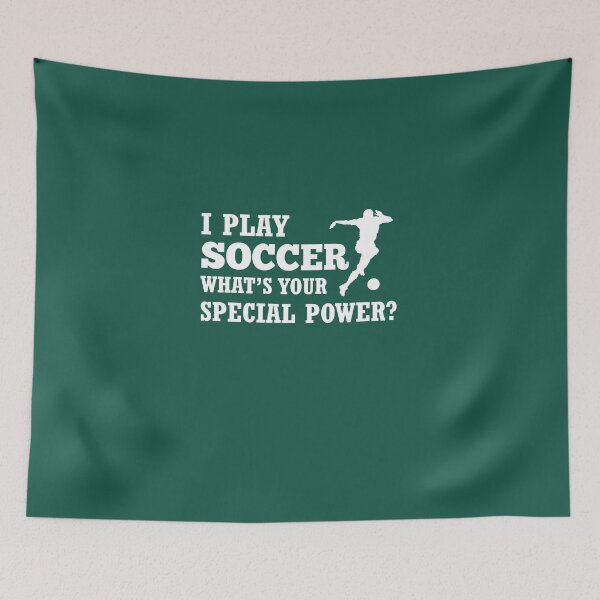 Item preview, I Play Soccer What's Your Special Power?  designed and sold by AlwaysAwesome.