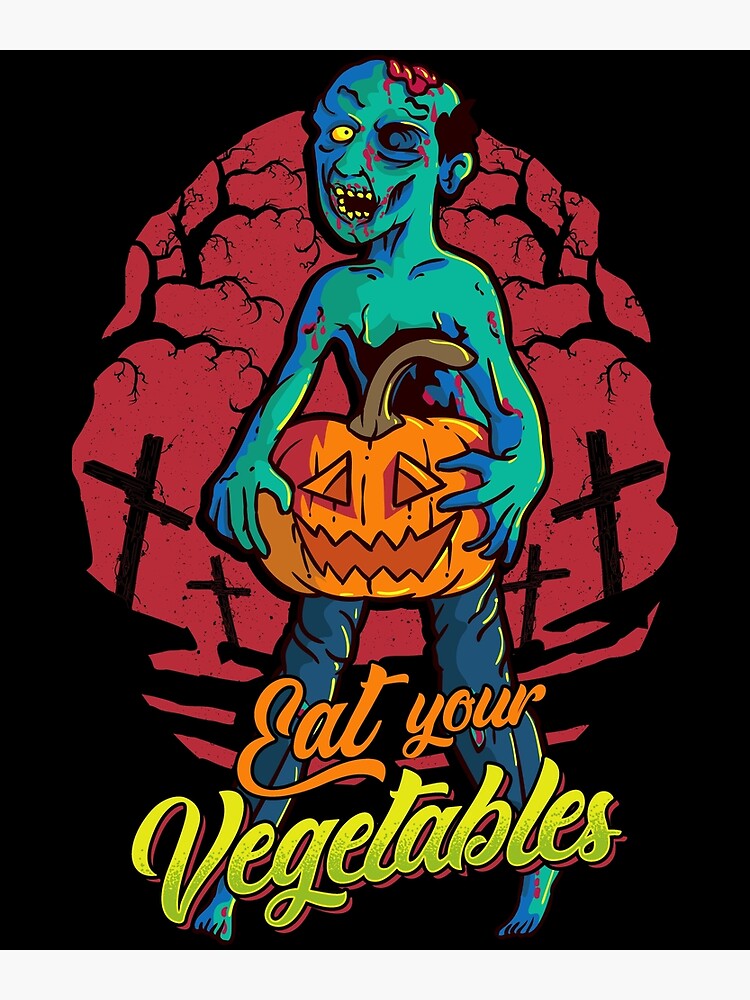 "Eat Your Vegetables Zombie Halloween" Poster for Sale by Andy8891