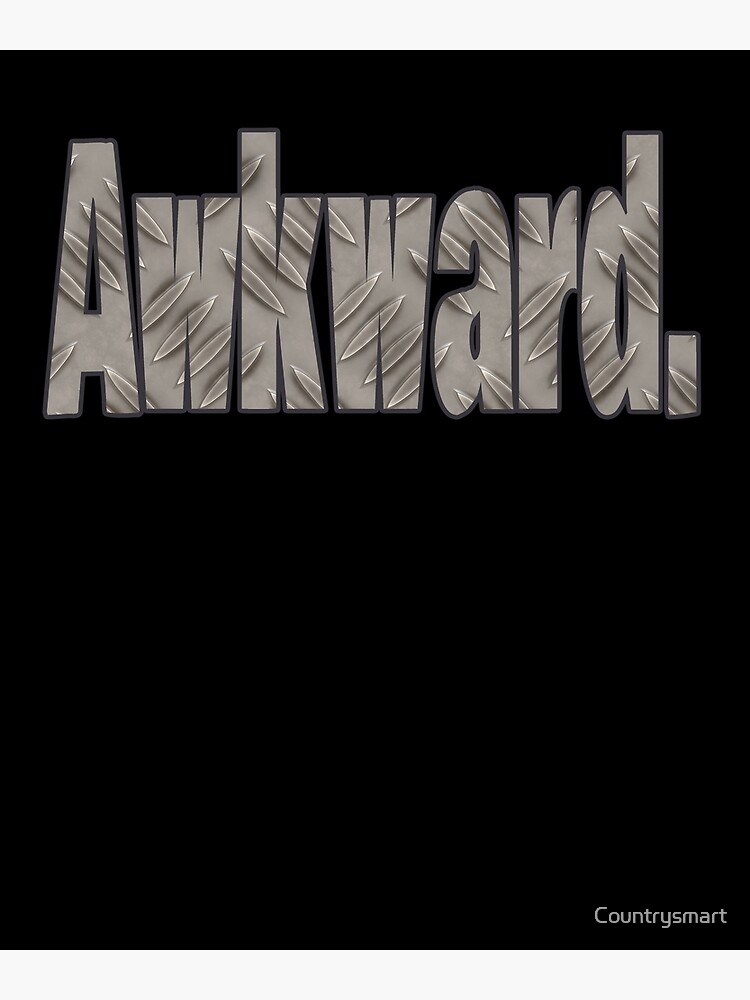 "The Word Awkward Letters Word Art That Says Awkward Testify Word Pun Typography" Poster for