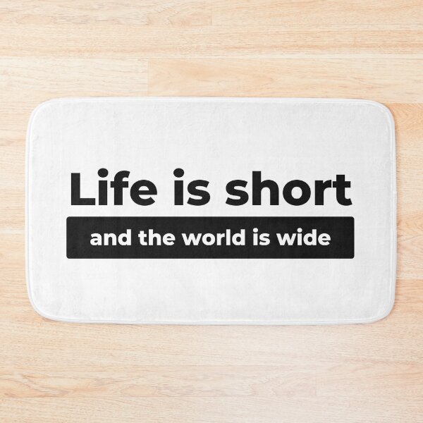 Item preview, Life Is Short And The World Is Wide designed and sold by Scopestor.