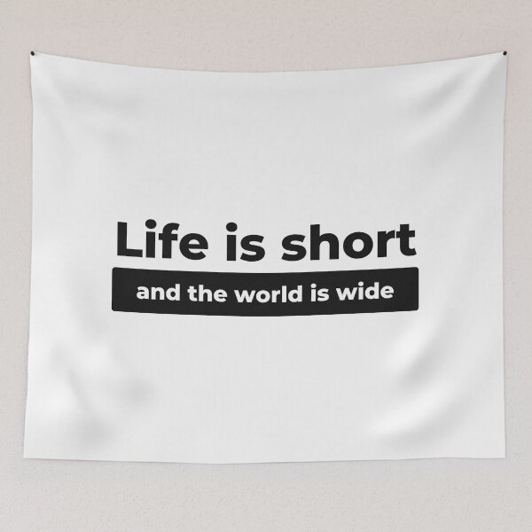 Item preview, Life Is Short And The World Is Wide designed and sold by Scopestor.