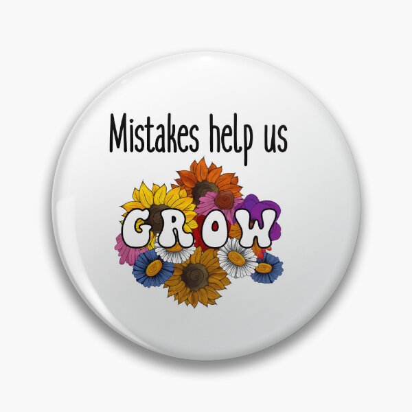 Item preview, Mistakes Help Us Grow Flowers T-shirt designed and sold by Nerdygirlteez.
