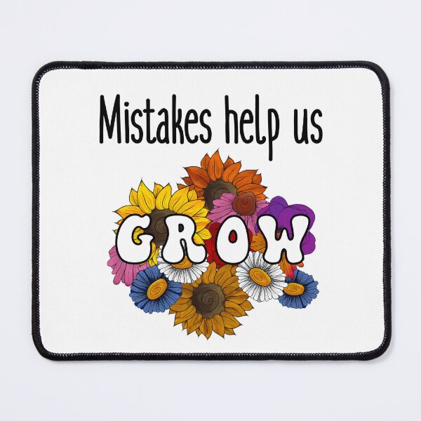 Item preview, Mistakes Help Us Grow Flowers T-shirt designed and sold by Nerdygirlteez.