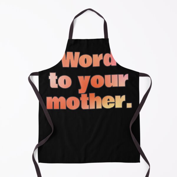 Item preview, Word To Your Mother Word Art Design Use This Design To Testify The Word Pun Gift designed and sold by Countrysmart.