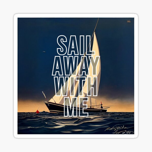 "Sail Away with Me" Sticker for Sale by XanaduTheater Redbubble