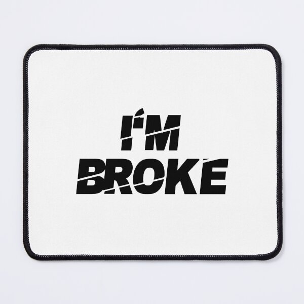 Item preview, I’m Broke designed and sold by BetterCallSlapp.