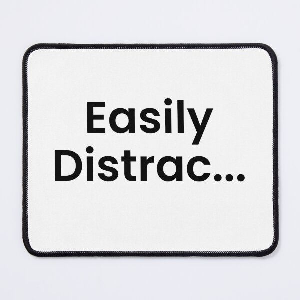 Item preview, Easily Distrac designed and sold by BetterCallSlapp.