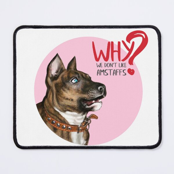 Item preview, WHY we don't like AMSTAFFS? designed and sold by tinkerfrost.