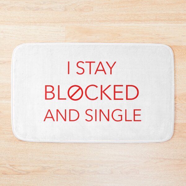 Item preview, I Stay Blocked and Single designed and sold by CrazeeTeez.