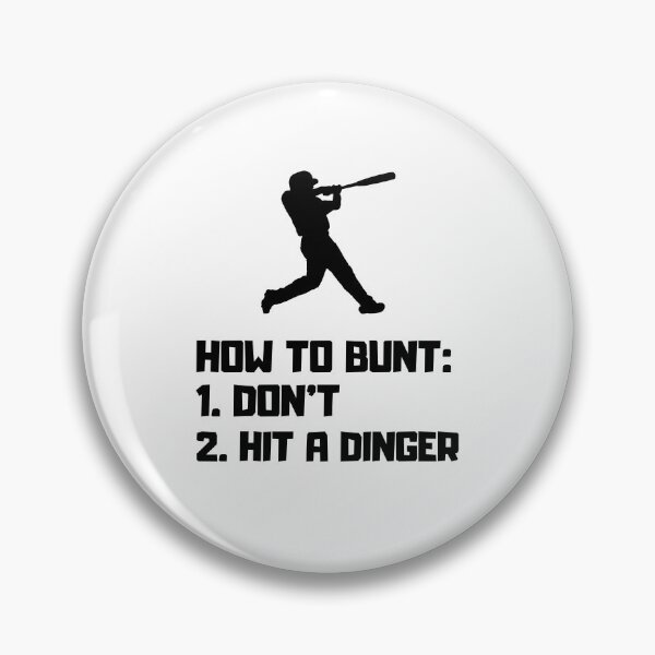 Item preview, how to bunt don't hit a dinger , funny hitting bunts . designed and sold by Every Pet  Shirts.