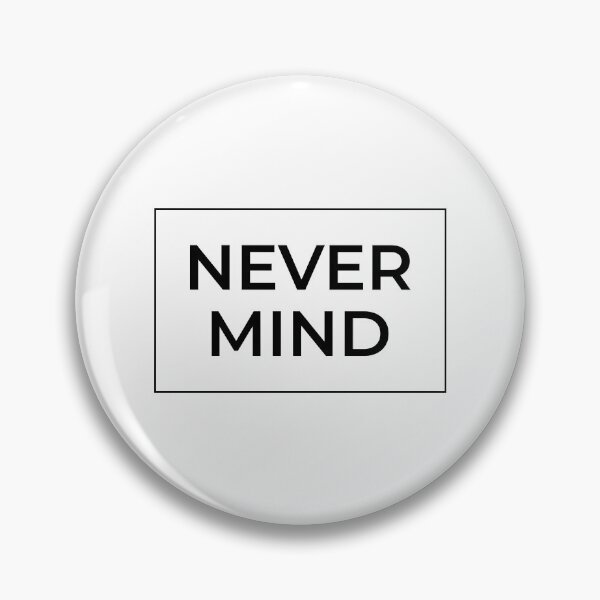 Item preview, Never Mind designed and sold by BetterCallSlapp.