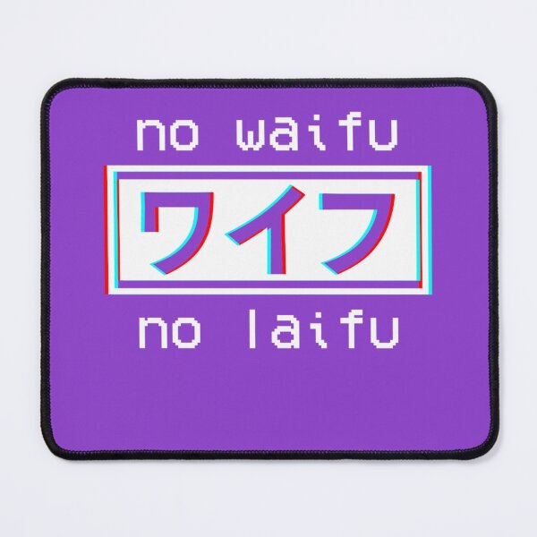 Item preview, No waifu no laifu designed and sold by AbuVodena.