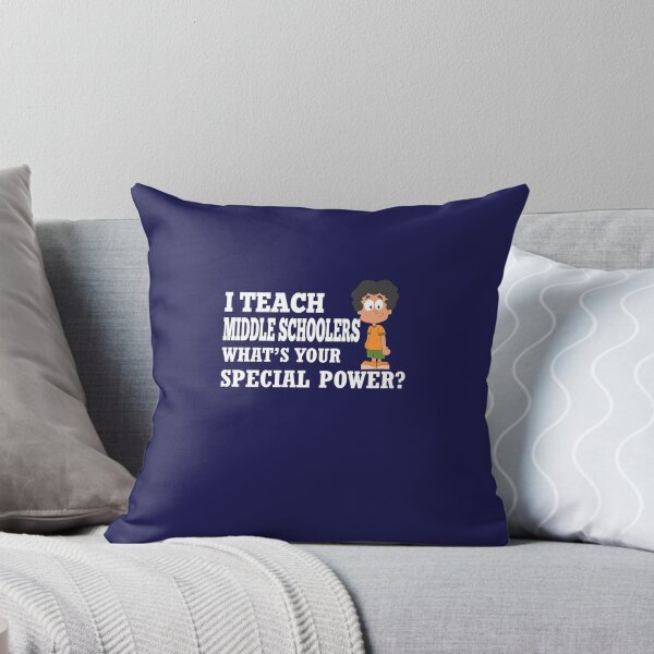 Item preview, I Teach Middle Schoolers What's Your Special Power?  designed and sold by AlwaysAwesome.