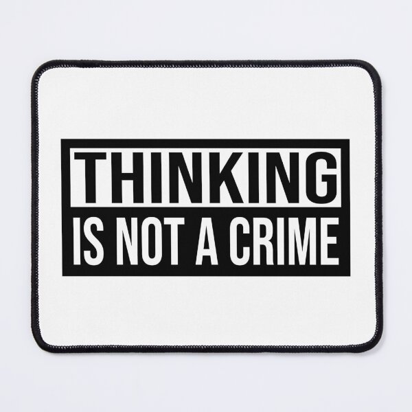 Item preview, Thinking Is Not A Crime designed and sold by AndreMonthy.