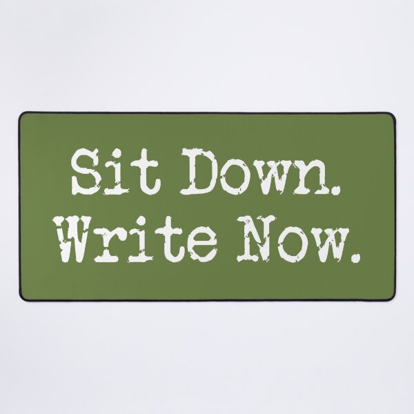 Item preview, Sit Down. Write Now. Military Green White Type designed and sold by TeaRoseWriter.