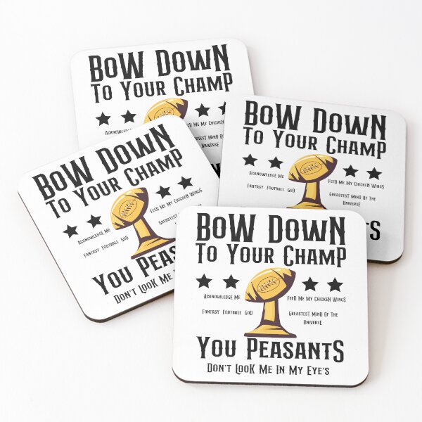 Item preview, Bow Down To Your Champ You Peasants, Funny Fantasy Football God designed and sold by GarnersDesigns.