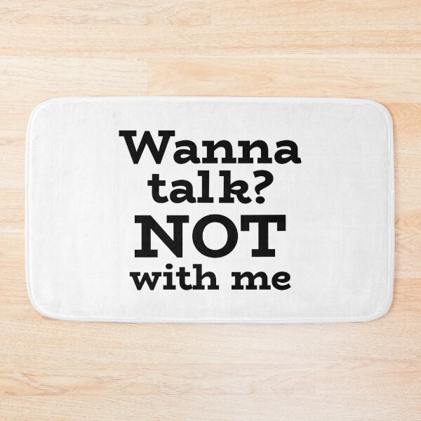 Item preview, Wanna talk? NOT with me designed and sold by josephsteez.