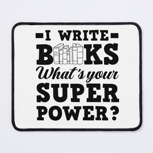 Item preview,  I Write Books What's Your Superpower , Funny Author Writer designed and sold by Every Pet  Shirts.