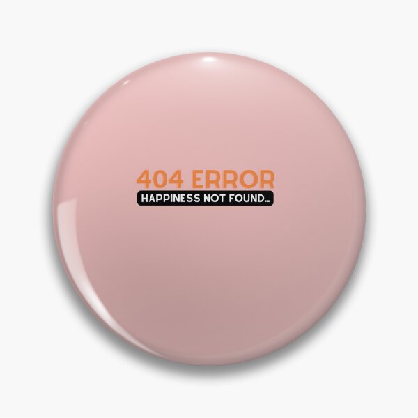 Item preview, 404 Error Happiness not Found designed and sold by MrArsalDesigns.