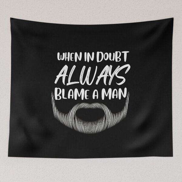 Item preview, when in doubt always blame a man designed and sold by TheWorkoutLife ⭐⭐⭐⭐⭐.