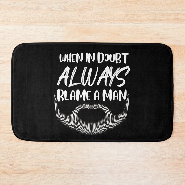 Item preview, when in doubt always blame a man designed and sold by TheWorkoutLife ⭐⭐⭐⭐⭐.