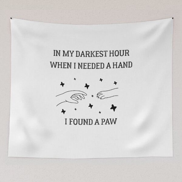 Item preview, In My Darkest Hour When I Needed A Hand I Found A Paw  - dog lover designed and sold by Raiko-art.